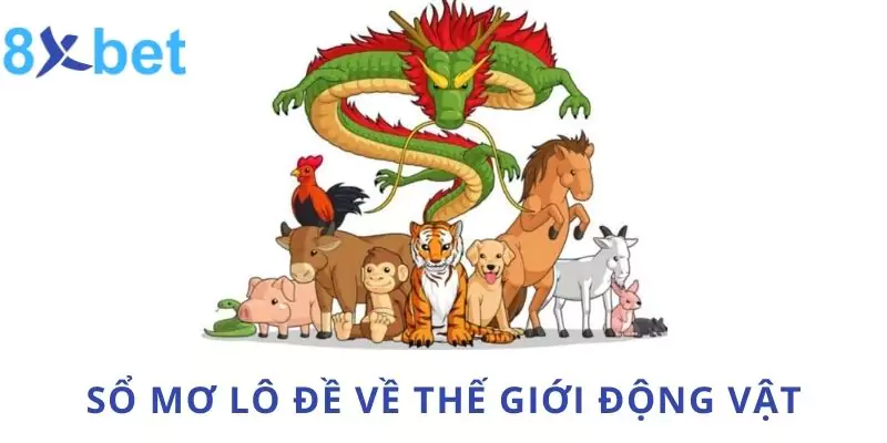 Bí Kíp Giải Mã Sổ Mơ Lô Đề Chuẩn Xác Và Đầy Đủ Nhất 2024 Sổ mơ lô đề về thế giới động vật
