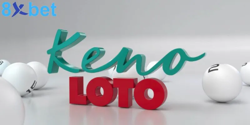 Xổ số Keno - Tham gia ngay nhận quà thưởng cực khủng
